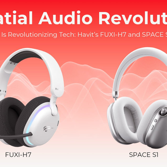 Why Spatial Audio Is Revolutionizing Tech: Havit’s FUXI-H7 and SPACE S1 Lead the Charge